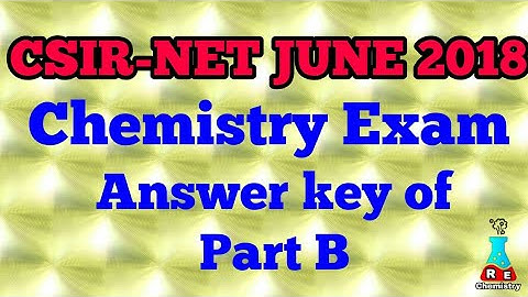CSIR-NET JUNE 2018 CHEMISTRY EXAM ANSWER KEY OF PART B