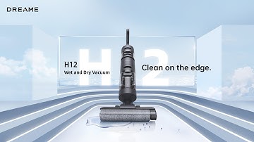 Dreame H12 | Clean on the Edge