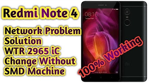 Redmi Note 4  Network problem solution WTR 2965 iC change all Mobile iC Change Without SMD Machine