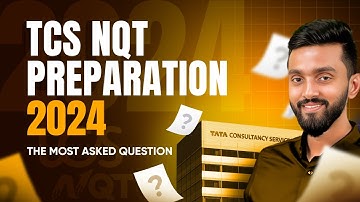 TCS NQT Preparation 2024: The most asked question