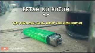 Betah ku butuh