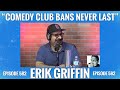 ERIK GRIFFIN &amp; UNCLE JOEY Reflect on Comedy Club Bans | JOEY DIAZ CLIPS