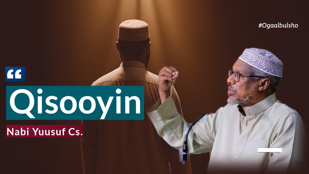 Qisadii Nabi Yuusuf Sheekh Mustafe || Qiso Tii Ugu Macaneyd Abid ||  @OGAALBULSHO #shmustafeqiso