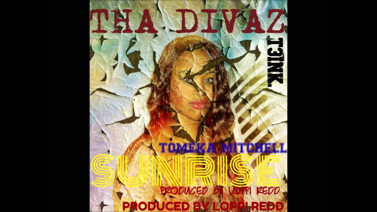 SUNRISE THA DIVAZ X TOMEKA MITCHELL X LOPPI REDD