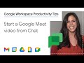 How to start a Google Meet video from Chat
