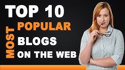 Top 10 Most Popular Blogs on the Web