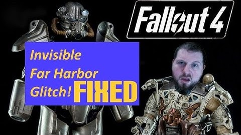 Fallout 4 Far Harbor Invisible Glitch Fix