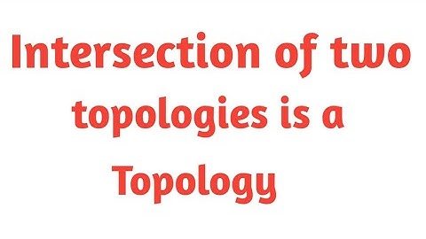 Intersection of two topologies is a topology