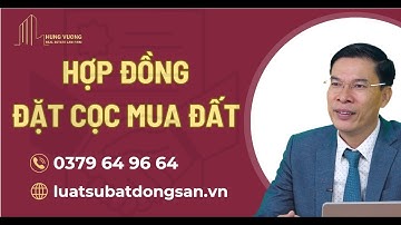 Hợp đồng đặt cọc mua đất - luật sư nhà đất
