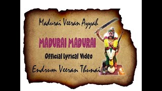 Madurai Madurai  Lyrical Video | Madurai Veeran Ayyah | Endrum Veeran Thunai | Dato'Loga |