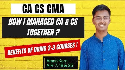 How I managed CA and CS Together | Benefits of doing both CA & CS | CA Aman Karn #icai #icsi #ca #cs