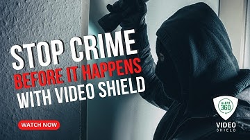 Alert 360 Video Shield: Proactive Video Monitoring That Stops Crime Before It Happens