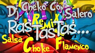 Ras Tas Tas - Salsa Choke y Flamenco Remix Dj Cheko Con Salero