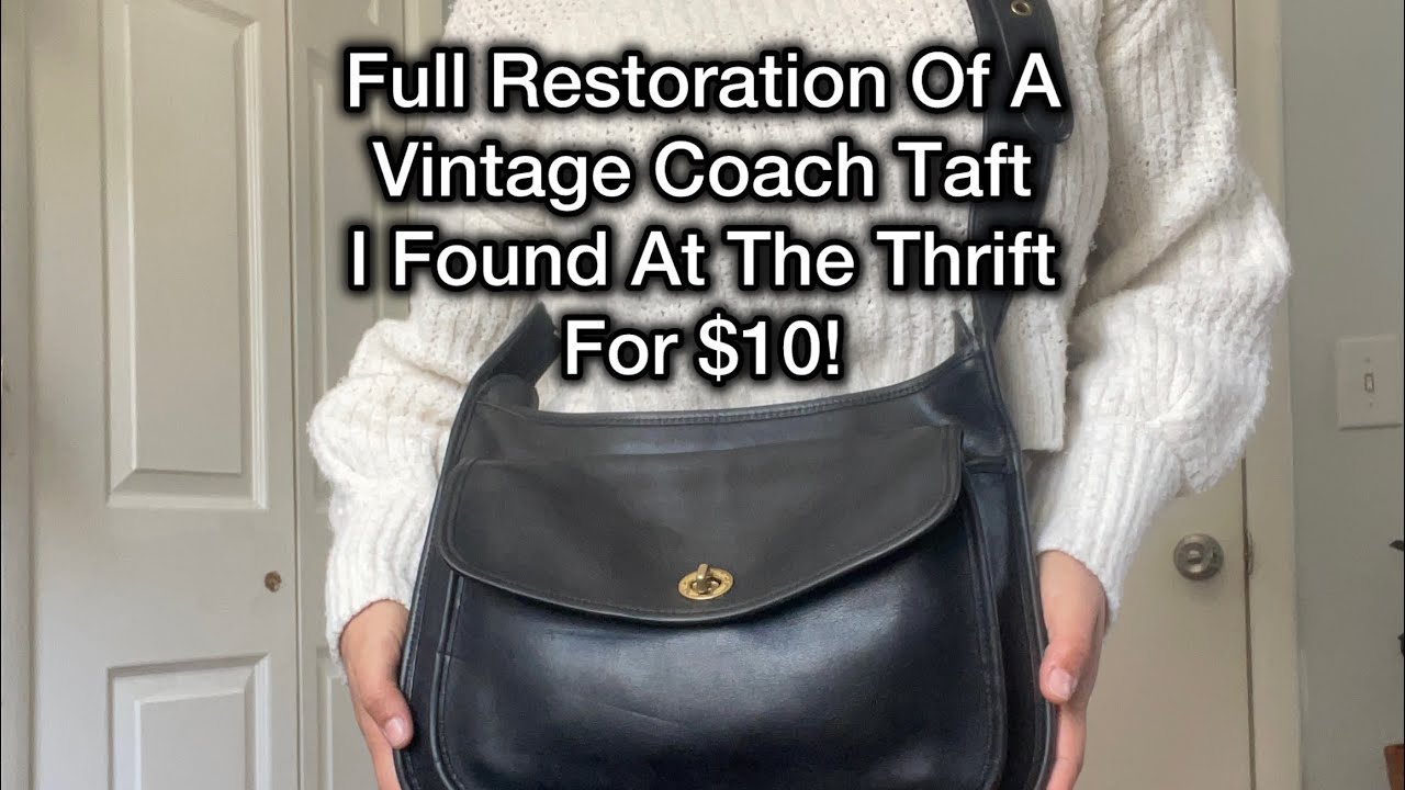 Full Restoration A Vintage Coach Taft Bag I Found At The Thrift 