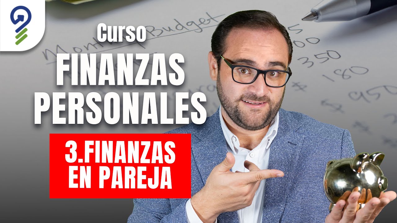 Como llevar las FINANZAS en PAREJA con EXITO | CLASE 3 de 7 - YouTube