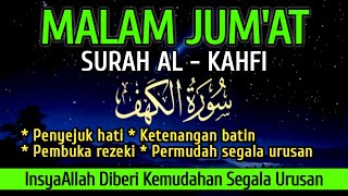 Dzikir Malam Jumat Surah Al-Kahfi | Surah Pengampun Dosa, Memudahkan Segala Urusan | zikir Malam