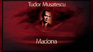 Tudor Musatescu - Madona (cu final) 1983