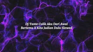 Download Lagu Dj Tante Culik Aku Dari Awal Bertemu X Kita Jadian Dulu Slowed Tiktok Viral MP3
