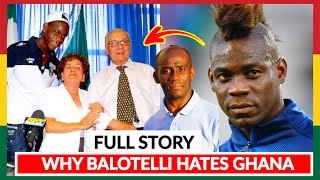 SAD STORY WHY MARIO BALOTELLI HATES GHANA 🇬🇭 AND REJECTED BLACK STARS TO PLAY FOR ITALY