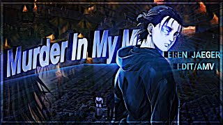 eren jaeger |Murder In My Mind| _ [EDIT|AMV]