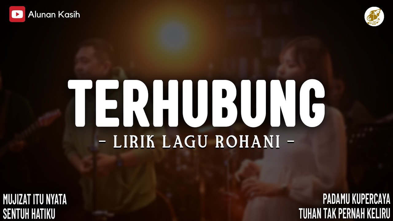 Terhubung (Kuterhubung denganMu) | Lirik Lagu Rohani (Mix) | Mujizat Itu Nyata | Lagu Rohani 2026