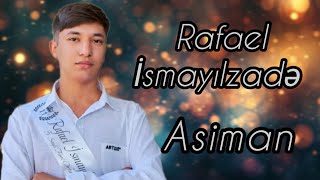 Rafael İsmayılzadə - Asiman (Official Video 2025)