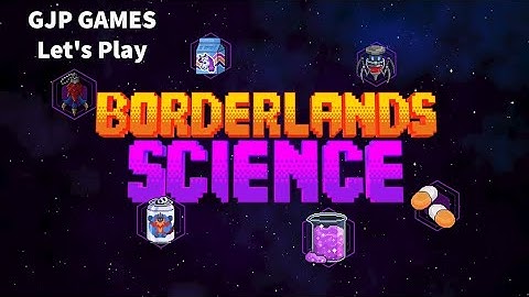 Borderlands 3: Borderlands Science #1 - Tutorial