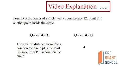 GRE Quant School- Question-379: Point O is the center of a circle with circumference 12. Point P ...