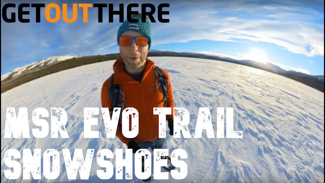 MSR Evo Trail snowshoes: Tested and Reviewed! - YouTube