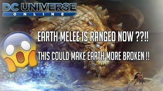 DCUO | EARTH MELEE IS RANGED NOW ??!! SINGLE TARGET & AOE  *MUST WATCH* (2018)