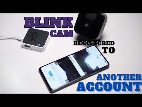 Blink Camera Registered to Another Account: How To Unregister