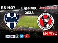 Monterrey vs. Tijuana en vivo, donde ver, a que hora juega Monterrey vs. Xolos Liga MX 2023