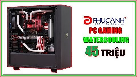 Quá trình lắp ráp PC Gaming 45 triệu với tản nhiệt nước custom - NZXT Razer S340S
