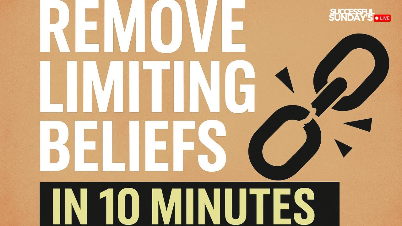 Remove Limiting Beliefs in 10 Minutes