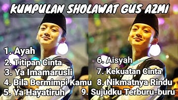 KUMPULAN SHOLAWAT GUS AZMI 2021 - ALBUM SHOLAWAT GUS AZMI - SHOLAWAT SYUBBANUL MUSLIMIN
