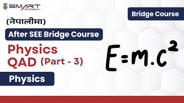 Physics QAD (Part-3) | After SEE QAD Class | After SEE Bridge Course & CTEVT Entrance Preparation