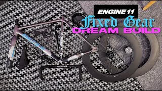 Dream Bike Build  - ENGINE11 CRIT-D Fixed Gear