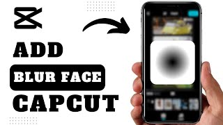 How To Add Blur Face Effect In CapCut (Step by Step) screenshot 2