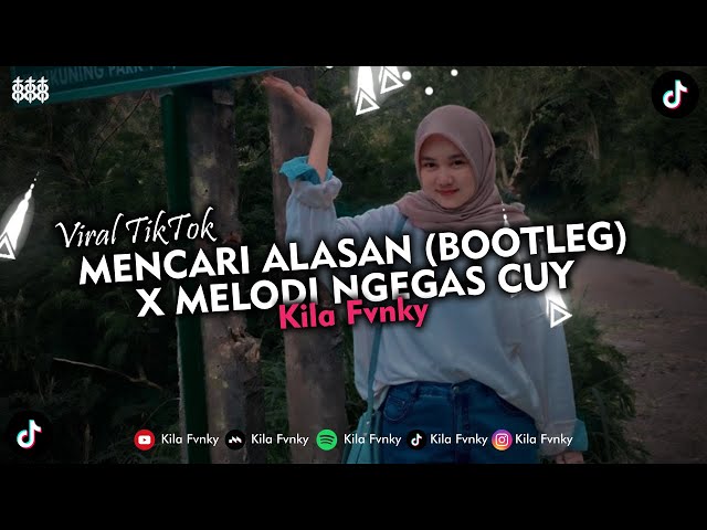 DJ MENCARI ALASAN (BOOTLEG) X MELODI NGEGAS CUY VIRAL TIKTOK 2024 class=