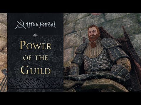 The Power of the Guild - Life is Feudal: MMO