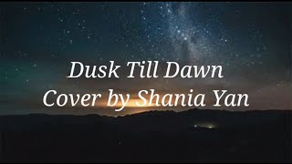 Dusk Till Dawn (Cover by Shania Yan) - Lirik