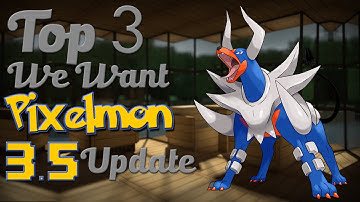 The Top 3 Things We Want from Pixelmon 4.0 (1.8 Update)