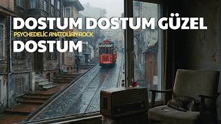 Download Lagu Dostum Dostum Güzel Dostum (Öyle Bir Yerdeyim Ki) - Anatolian Soul | Psychedelic Anatolian Rock MP3