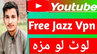 Jazz free vpn bhot tez 100 percent working