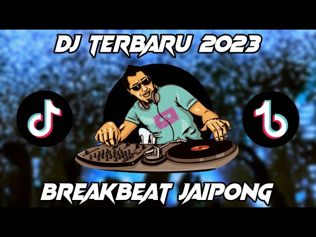 DJ TERBARU 2023 FULL BASS BREAKBEAT JAIPONG class=