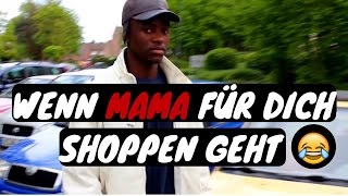 Wenn Mama Für Dich Shoppen Geht - Ah Nice