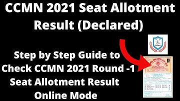 CCMN 2021 Seat Allotment Result (Declared) - How to Check CCMN 2021 Round -1 Seat Allotment Result