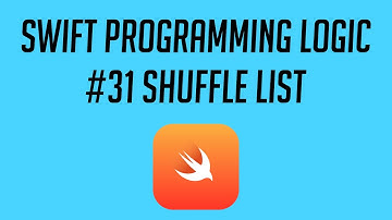 Swift Programming Logic, #31: Shuffle List