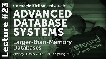23 - Larger-than-Memory Database Architectures (CMU Databases / Spring 2020)