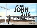 John 316  what the most popular bible verse really means  bible munch